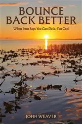 Book cover of Bounce Back Better by John Weaver