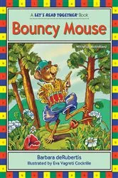 Book cover of Bouncy Mouse by Barbara deRubertis