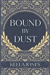 Book cover of Bound By Dust by Keela Jones