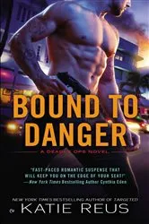 Book cover of Bound to Danger by Katie Reus