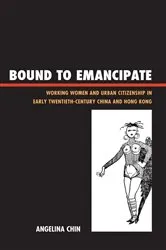 Book cover of Bound to Emancipate by Angelina Chin