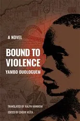 Book cover of Bound to Violence by Yambo Ouologuem