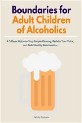 Book cover of Boundaries for Adult Children of Alcoholics by Felicity Paulman