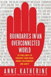Book cover of Boundaries in an Overconnected World by Anne Katherine