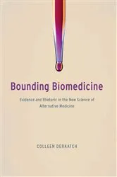 Book cover of Bounding Biomedicine by Colleen Derkatch
