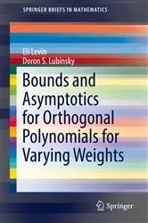 Book cover of Bounds and Asymptotics for Orthogonal Polynomials for Varying Weights by Eli Levin