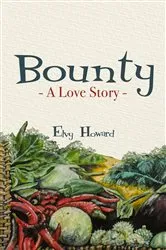 Book cover of Bounty - A Love Story by Elvy Howard