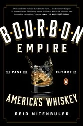 Book cover of Bourbon Empire by Reid Mitenbuler
