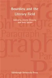 Book cover of Bourdieu and the Literary Field by Jeremy Ahearne