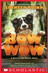 Book cover of Bow Wow: A Bowser and Birdie Novel by Spencer Quinn
