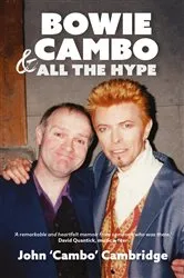 Book cover of Bowie, Cambo & All the Hype by John Cambridge