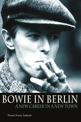 Book cover of Bowie In Berlin by Thomas Jerome Seabrook