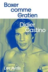 Book cover of Boxer comme Gratien by Didier Castino