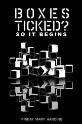 Book cover of Boxes Ticked? So It Begins by Friday Mary Harding