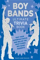 Book cover of Boy Bands Ultimate Trivia Book by Karah-Leigh Hancock