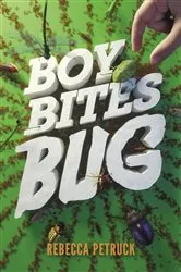 Book cover of Boy Bites Bug by Rebecca Petruck