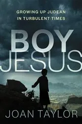 Book cover of Boy Jesus by Joan Taylor
