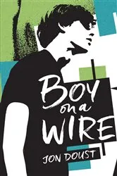 Book cover of Boy on a Wire by Jon Doust