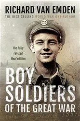 Book cover of Boy Soldiers of the Great War by Richard van Emden