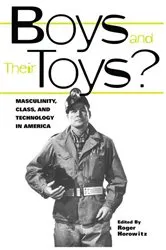 Book cover of Boys and their Toys by Roger Horowitz