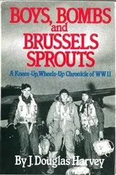 Book cover of Boys Bombs and Brussels Sprouts by J. Douglas Harvey