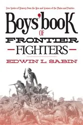 Book cover of Boys' Book of Frontier Fighters by Edwin L. Sabin