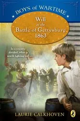 Book cover of Boys of Wartime: Will at the Battle of Gettysburg by Laurie Calkhoven