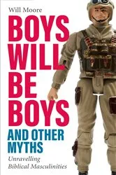 Book cover of Boys will be Boys, and Other Myths by Will Moore