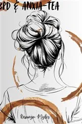 Book cover of BPD & ANXIA-tea by Kamryn Myles