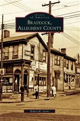Book cover of Braddock, Allegheny County by Robert M. Grom