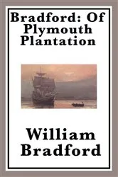Book cover of Bradford: Of Plymouth Plantation by Unknown