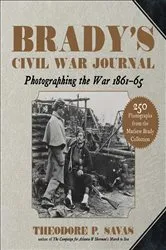 Book cover of Brady's Civil War Journal by Theodore P. Savas