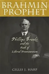 Book cover of Brahmin Prophet by Gillis J. Harp