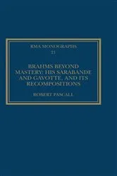 Book cover of Brahms Beyond Mastery by Robert Pascall