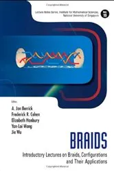 Book cover of Braids: Introductory Lectures On Braids, Configurations And Their Applications by A Jon Berrick