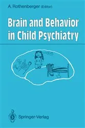 Book cover of Brain and Behavior in Child Psychiatry by Aribert Rothenberger