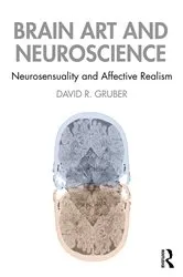 Book cover of Brain Art and Neuroscience by David Gruber