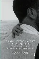 Book cover of Brain, Attachment, Personality by Susan Hart