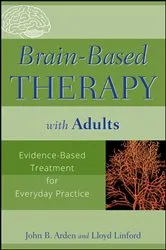 Book cover of Brain-Based Therapy with Adults by John B. Arden
