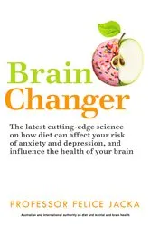 Book cover of Brain Changer by Felice Jacka