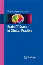 Book cover of Brain CT Scans in Clinical Practice by Usiakimi Igbaseimokumo
