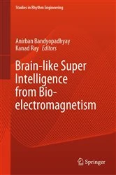Book cover of Brain-like Super Intelligence from Bio-electromagnetism by Anirban Bandyopadhyay