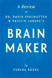 Book cover of Brain Maker by Dr. David Perlmutter and Kristin Loberg | A Review by IRB Media