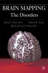 Book cover of Brain Mapping: The Disorders by Mazziotta MD, PhD, John C.
