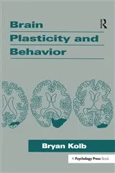 Book cover of Brain Plasticity and Behavior by Bryan Kolb