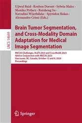Book cover of Brain Tumor Segmentation, and Cross-Modality Domain Adaptation for Medical Image Segmentation by Ujjwal Baid