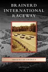 Book cover of Brainerd International Raceway by John Fitzgerald