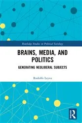 Book cover of Brains, Media and Politics by Rodolfo Leyva