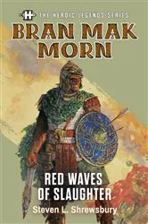 Book cover of Bran Mak Morn: Red Waves of Slaughter by Steven L. Shrewsbury