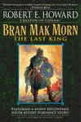 Book cover of Bran Mak Morn: The Last King by Robert E. Howard